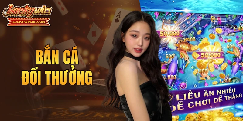 bắn cá đổi thưởng