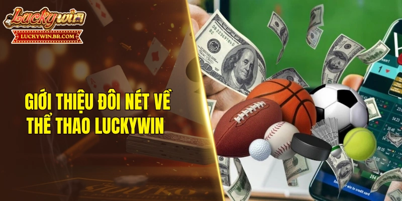 Giới thiệu đôi nét về thể thao LUCKYWIN